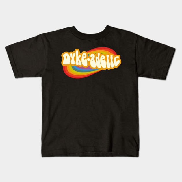 Dyke-adelic Kids T-Shirt by Harley C